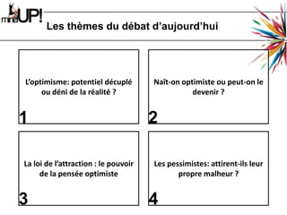 Concrètement, MindUP! est une organisation dont l’objectif est de réunir des personnes passionnées par le développement personnel et souhaitant concrétiser leur démarche. 