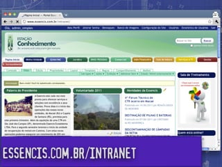 essencis.com.br/intranet
 