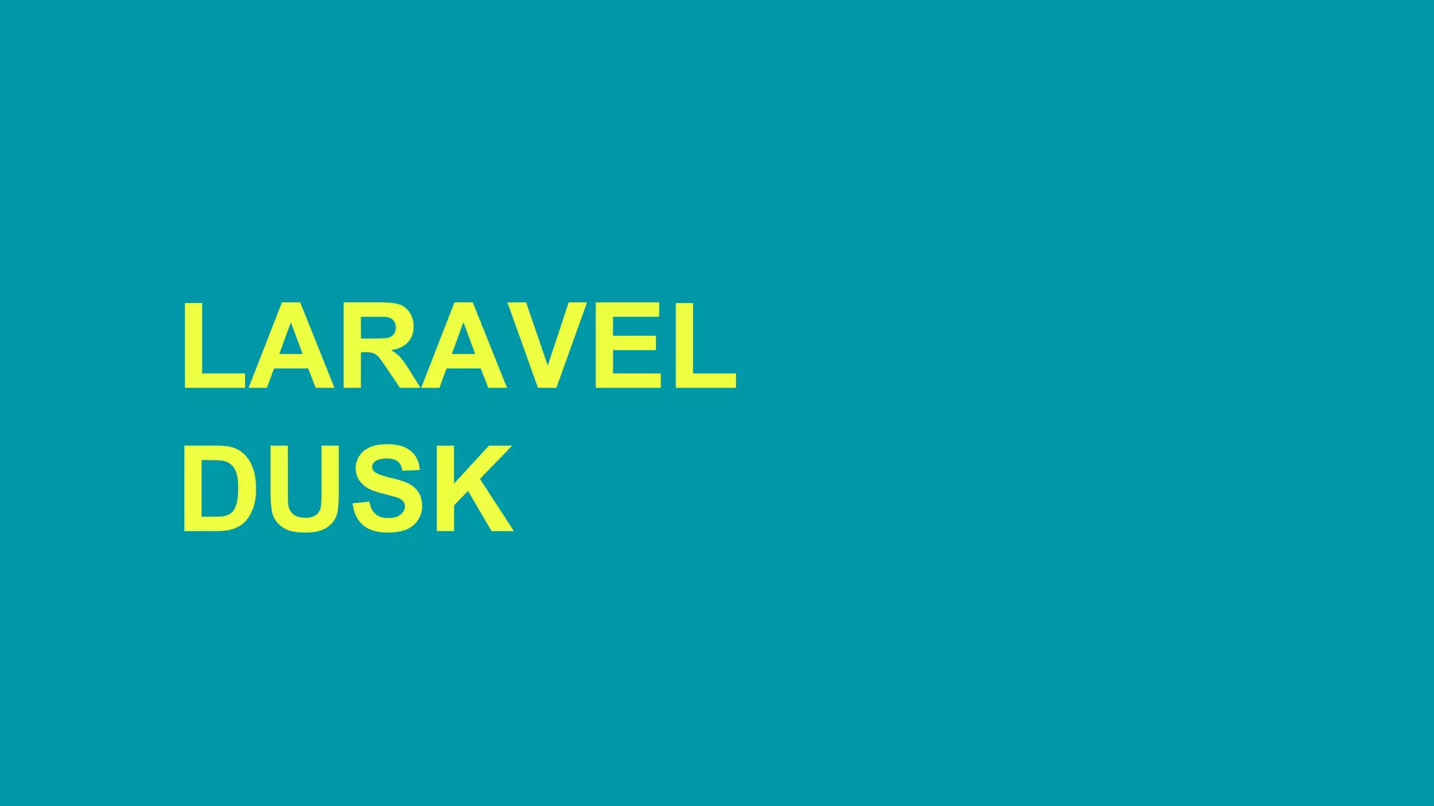 LARAVEL DUSK 