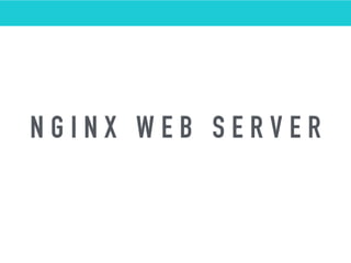 N G I N X W E B S E R V E R
D E M O
 