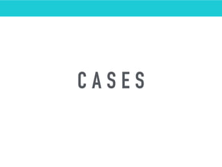 C A S E S
 