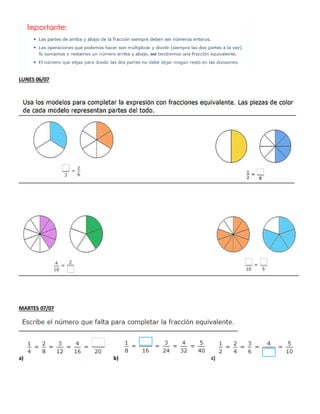 LUNES 06/07
MARTES 07/07
a) b) c)
 