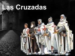 Las Cruzadas

 