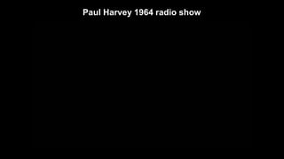 Paul Harvey 1964 radio show
 