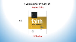 Bonus Gifts
#2
If you register by April 14
$20 value
9 Audio Downloads
 