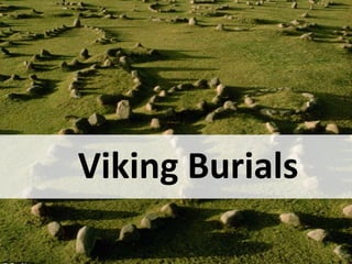 Viking Burials
 
