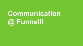Communication
@ Funnelll
 