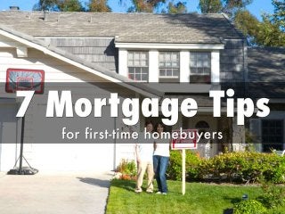 7 Mortgage Tips for First-Time Homebuyers