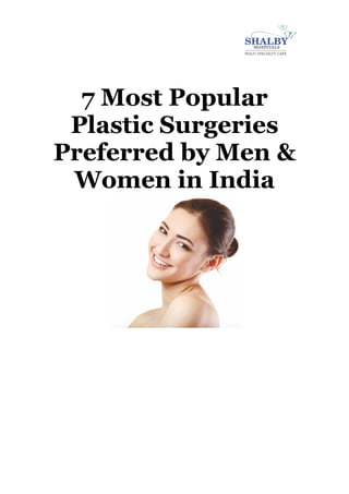 7 Most Popular
Plastic Surgeries
Preferred by Men &
Women in India
 