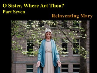 O Sister, Where Art Thou?
Part Seven
 