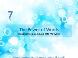 The Power of Words
(Spiritualitas dalam Kata-Kata Motivasi)
 