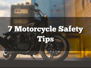 7 Motorcycle Safety Tips