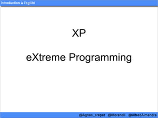 XP

eXtreme Programming
 