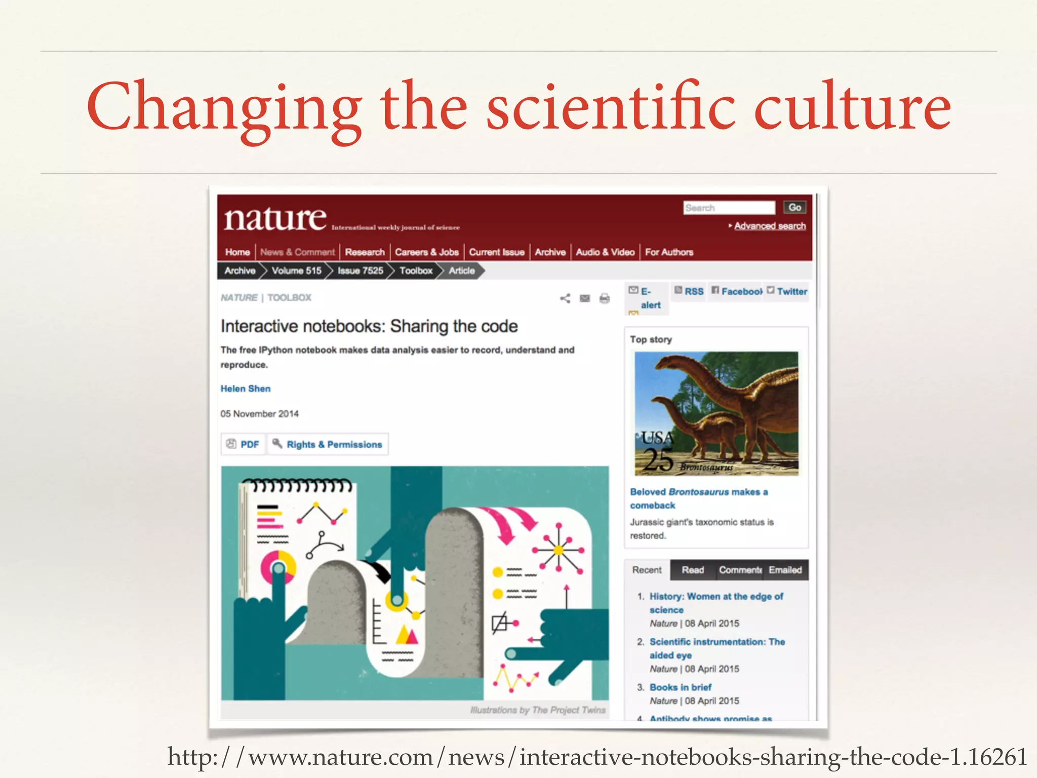 Changing the scientific culture
http://www.nature.com/news/interactive-notebooks-sharing-the-code-1.16261
 