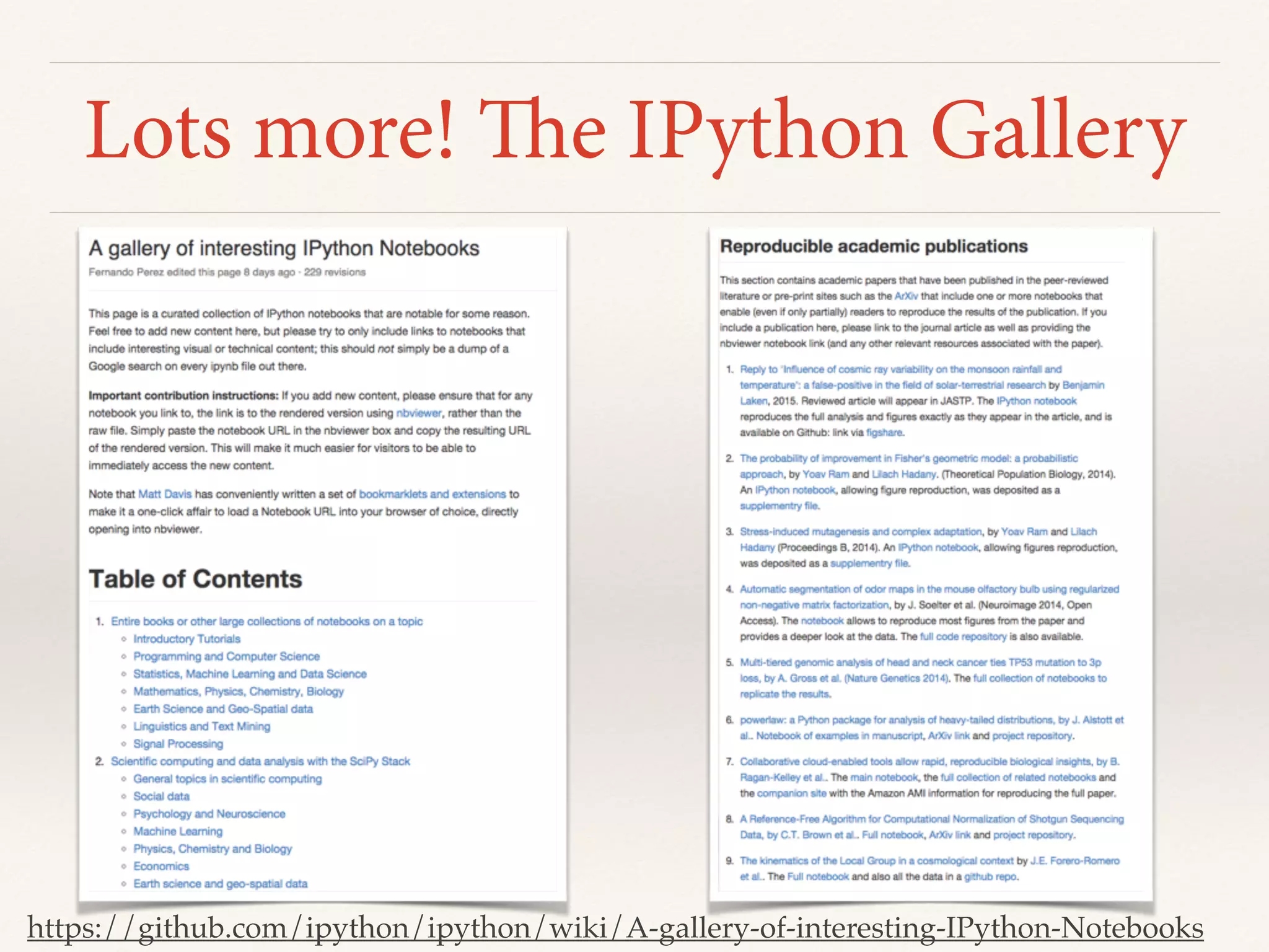Lots more! The IPython Gallery
https://github.com/ipython/ipython/wiki/A-gallery-of-interesting-IPython-Notebooks
 