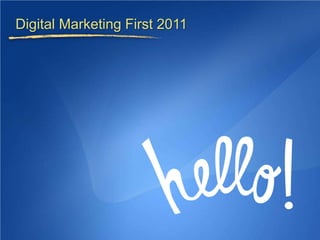 Digital Marketing First 2011 