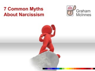 7 Common Myths  About Narcissism 