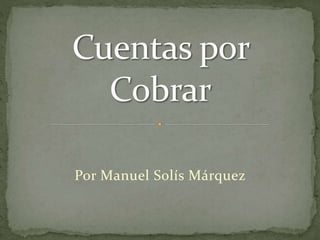 Por Manuel Solís Márquez
 