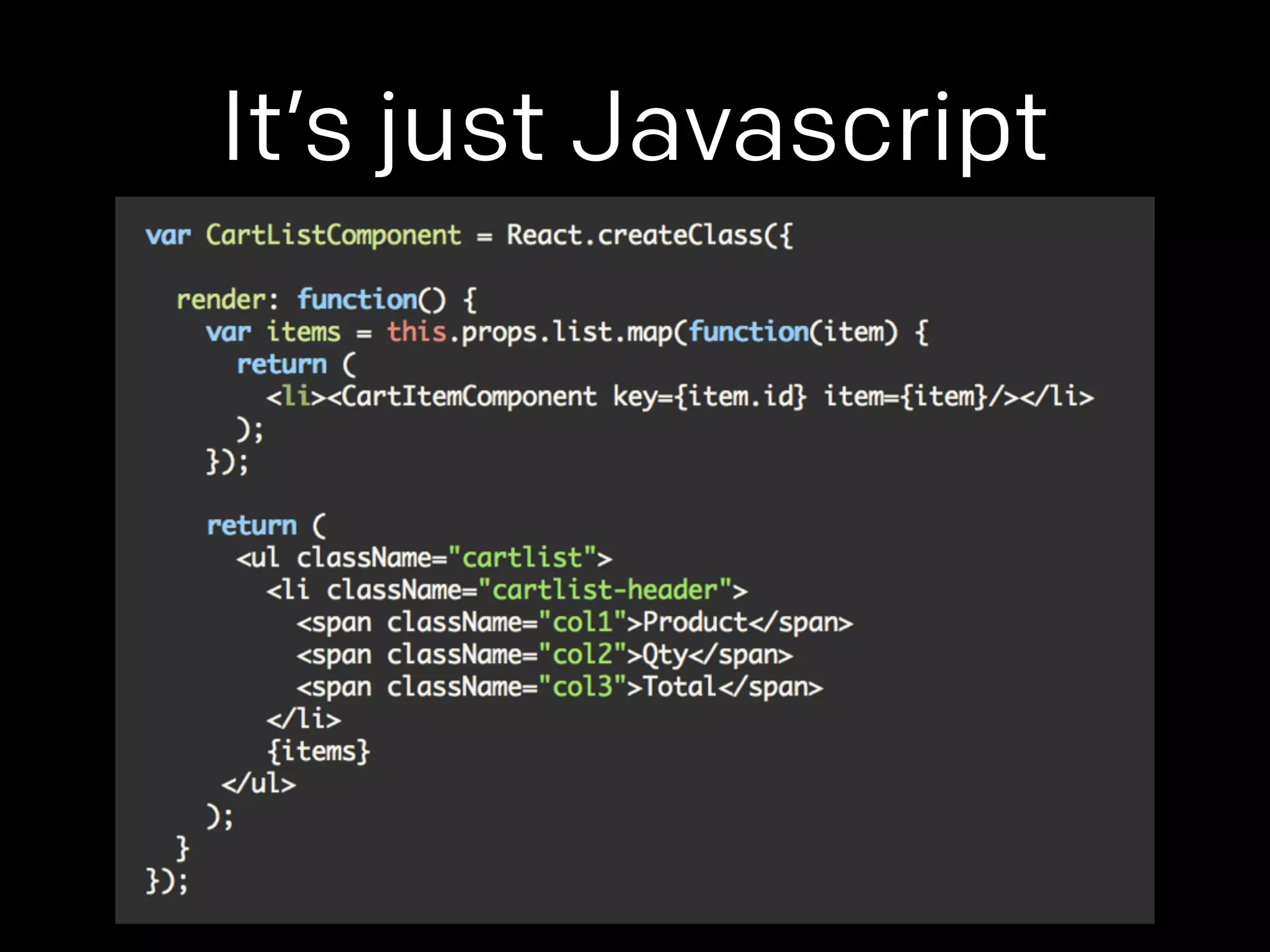 It’s just Javascript 
 