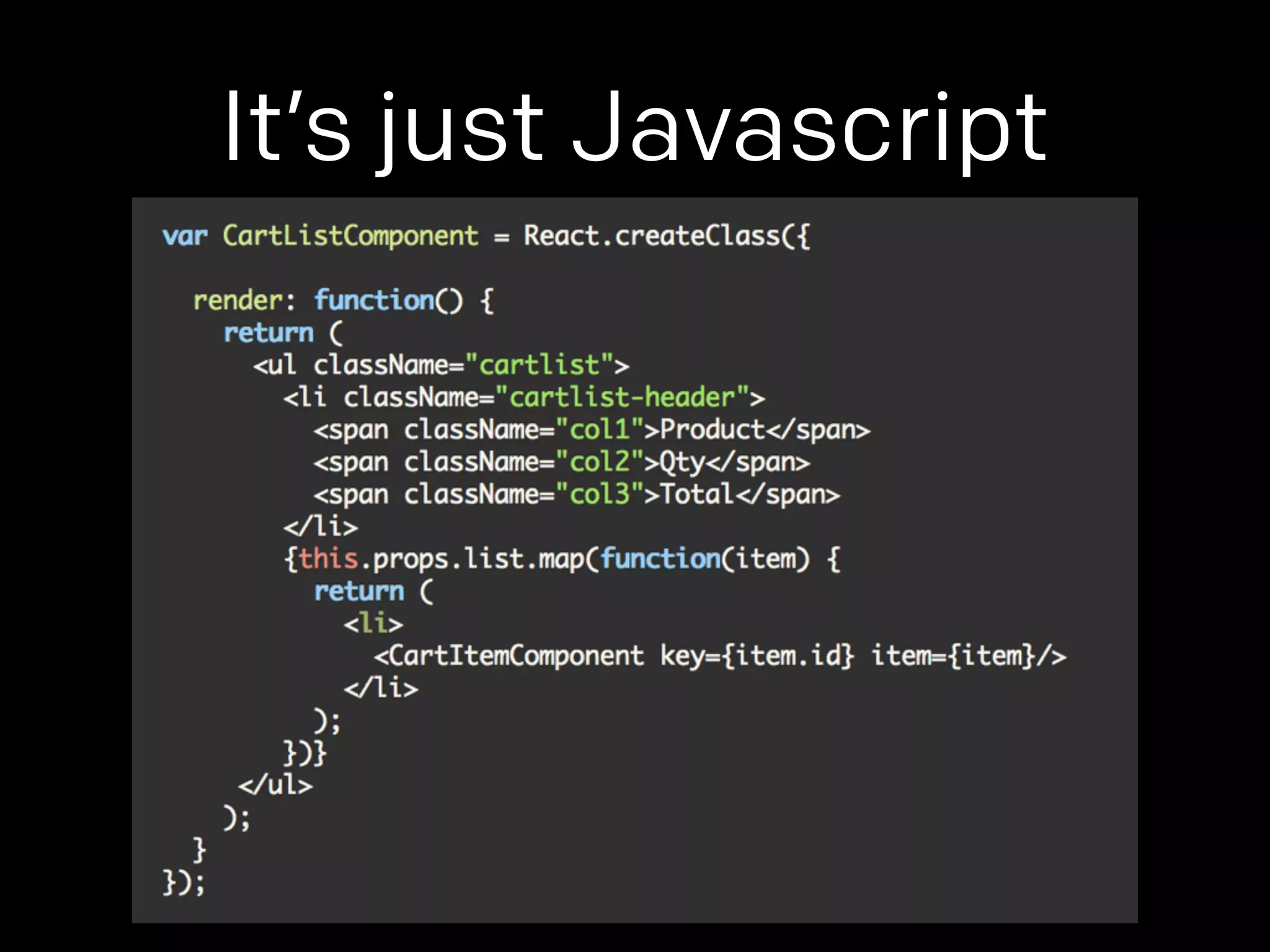 It’s just Javascript 
 