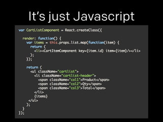 It’s just Javascript 
 