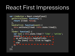 React First Impressions 
 