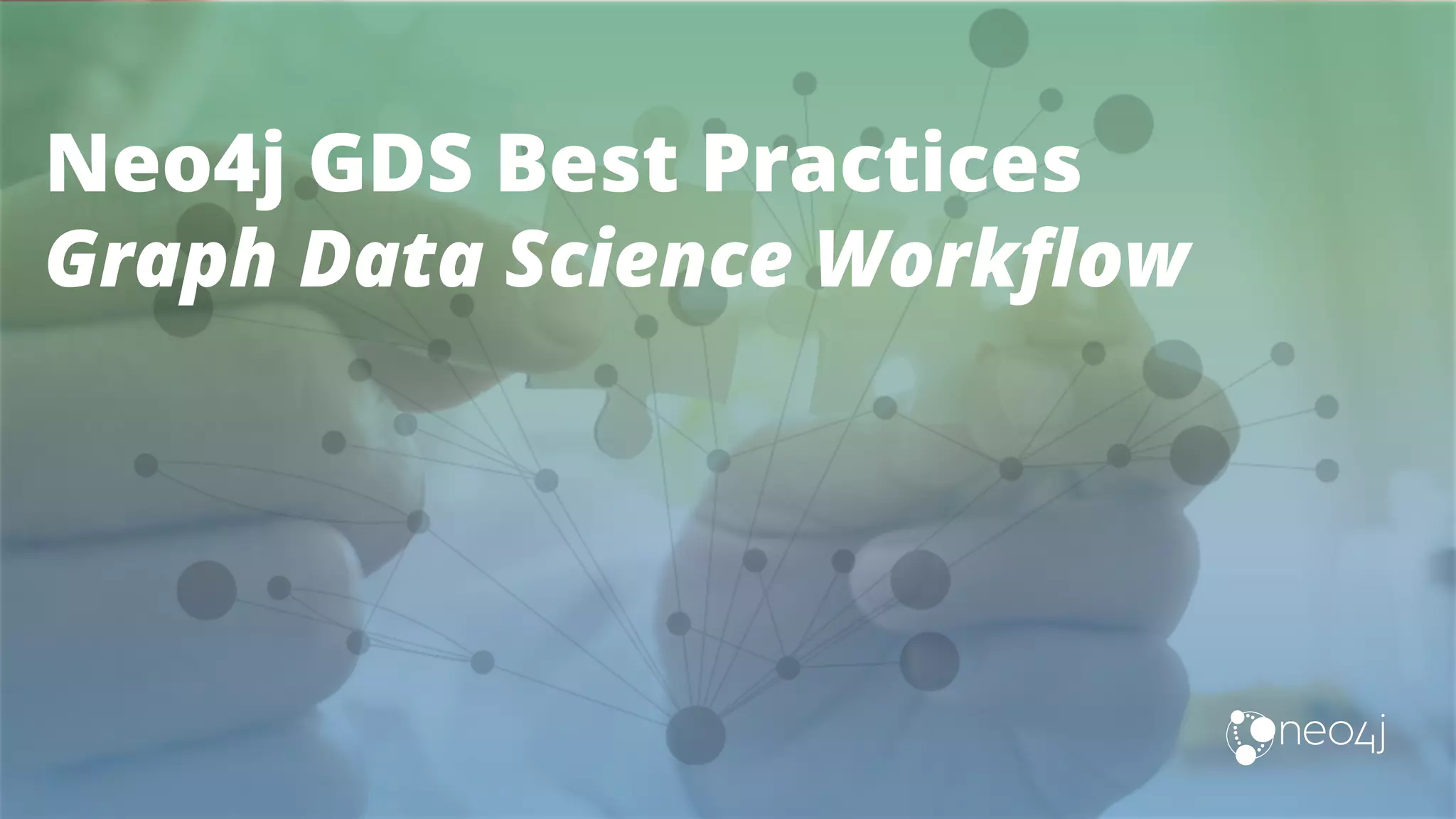 Neo4j Graph Data Science Training - June 9 & 10 - Slides #7 GDS Best ...