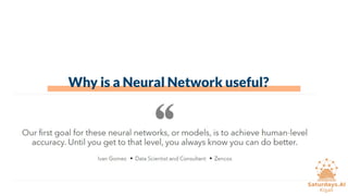 Why is a Neural Network useful?
 
