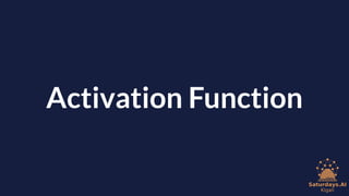 Activation Function
 