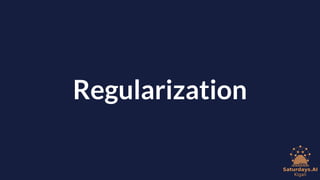 Regularization
 