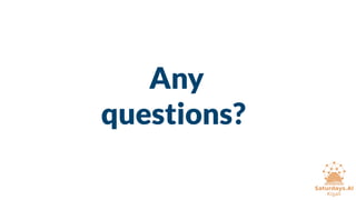 Any
questions?
 