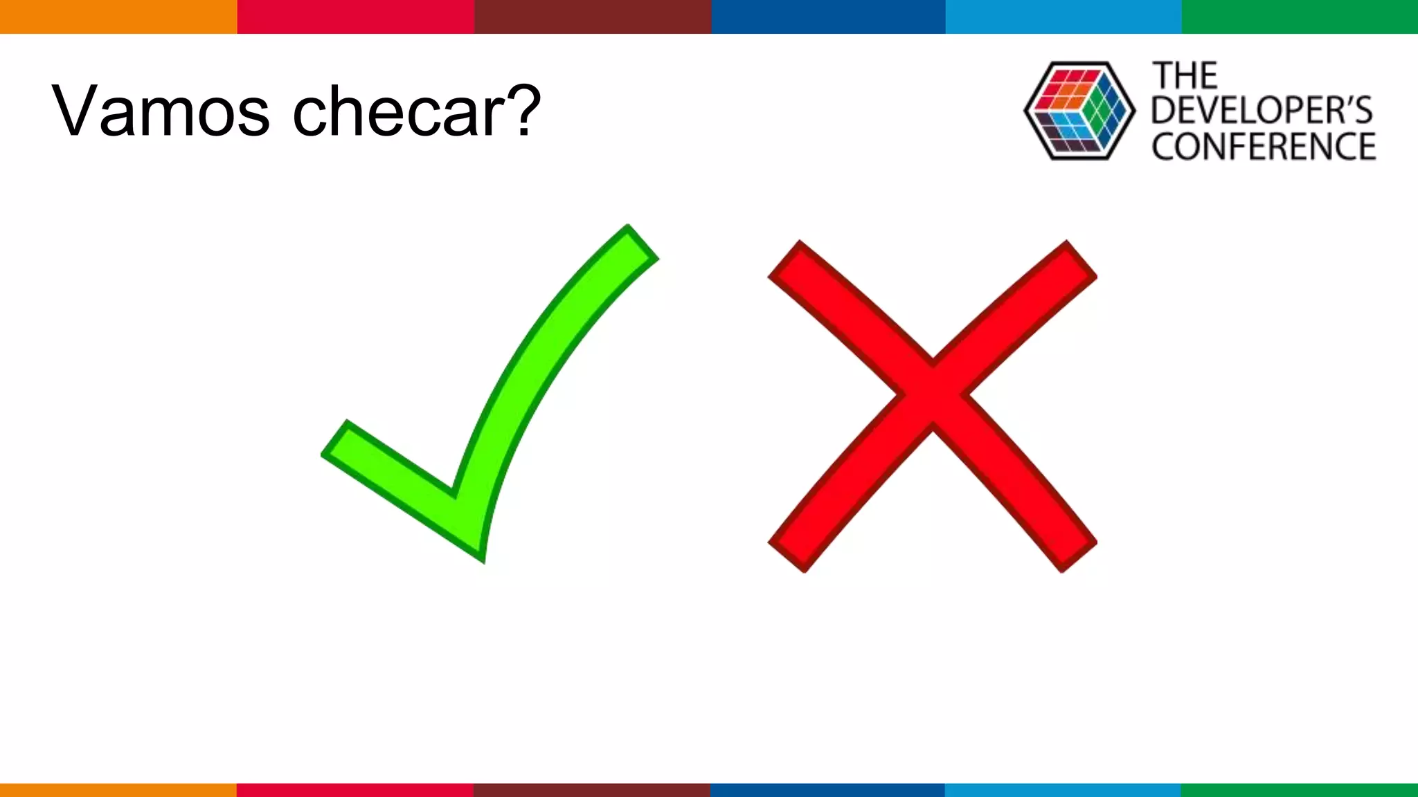 Globalcode – Open4education
Vamos checar?
 