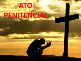 ATO
PENITENCIAL
 