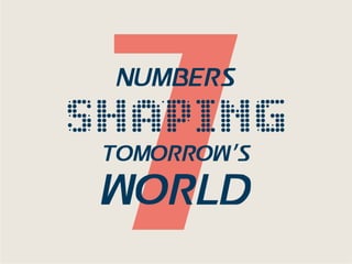 7 Numbers Shaping Tomorrow's World