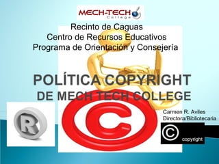Recinto de Caguas
Centro de Recursos Educativos
Programa de Orientación y Consejería
Carmen R. Aviles
Directora/Bibliotecaria
 