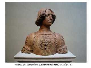 Andrea del Verrocchio, Giuliano de Medici, 1475/1478
 