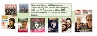 Il épouse le 30 mars 1981 la chanteuse 
Françoise Hardy avec laquelle il vivait depuis 
1967. Leur fils Thomas, né le 16 juin 1973, 
participe désormais à la conception de leurs 
disques. 
 