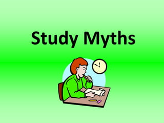 Study Myths
 