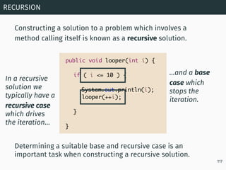 Constructing a solution to a problem which involves a
method calling itself is known as a recursive solution.
RECURSION
11...