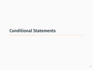 Conditional Statements
3
 