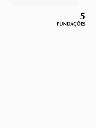 5
FUNDAÇÕES
 