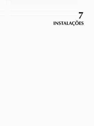 7
INSTALAÇÕES
 