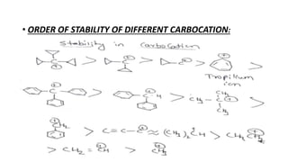 • ORDER OF STABILITY OF DIFFERENT CARBOCATION:
 