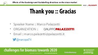 Effects of the Ecodesign and Ecolabelling directives on the stove market
21
Thank you :: Gracias
• Speaker Name :: Marco P...