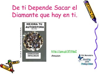De ti Depende Sacar el
Diamante que hay en ti.
http://goo.gl/1FYNpZ
Amazon