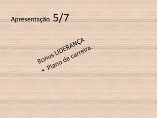 Apresentação 5/7
 