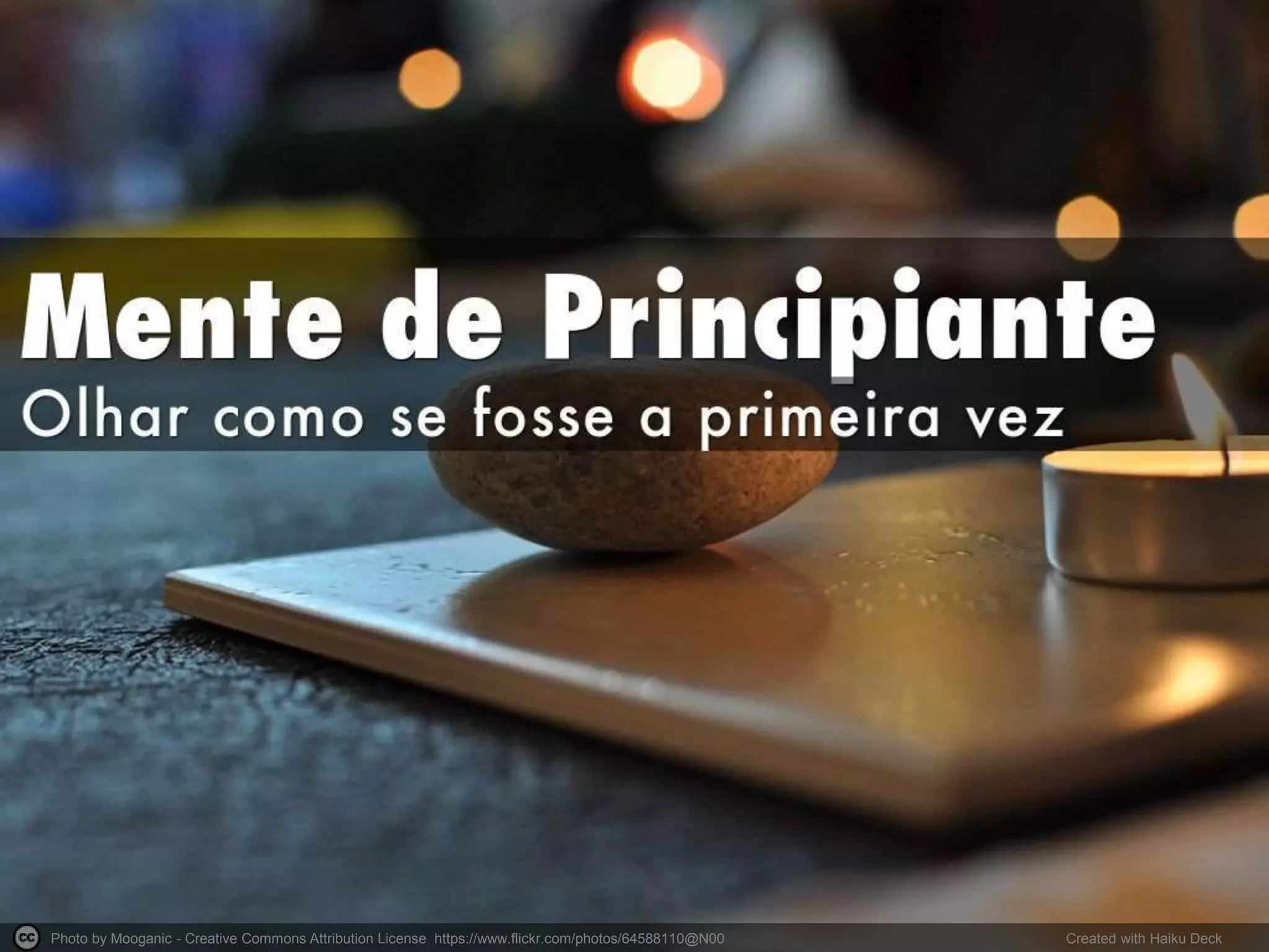 Photo by Mooganic - Creative Commons Attribution License https://www.flickr.com/photos/64588110@N00 Created with Haiku Deck