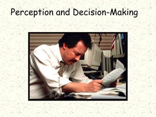 Perception and Decision-Making

 