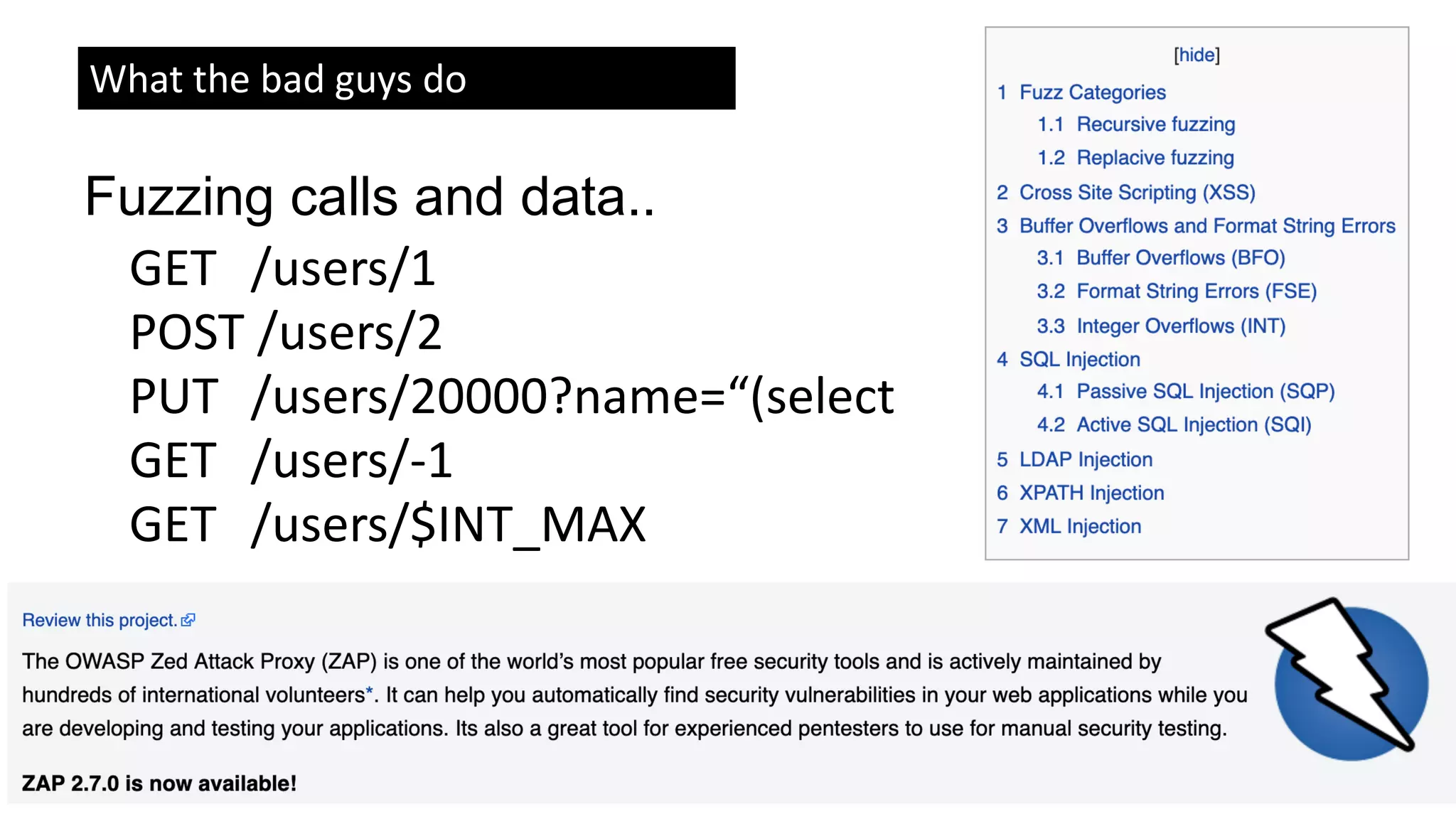 59
Fuzzing calls and data..
GET /users/1
POST /users/2
PUT /users/20000?name=“(select
GET /users/-1
GET /users/$INT_MAX
What the bad guys do
 