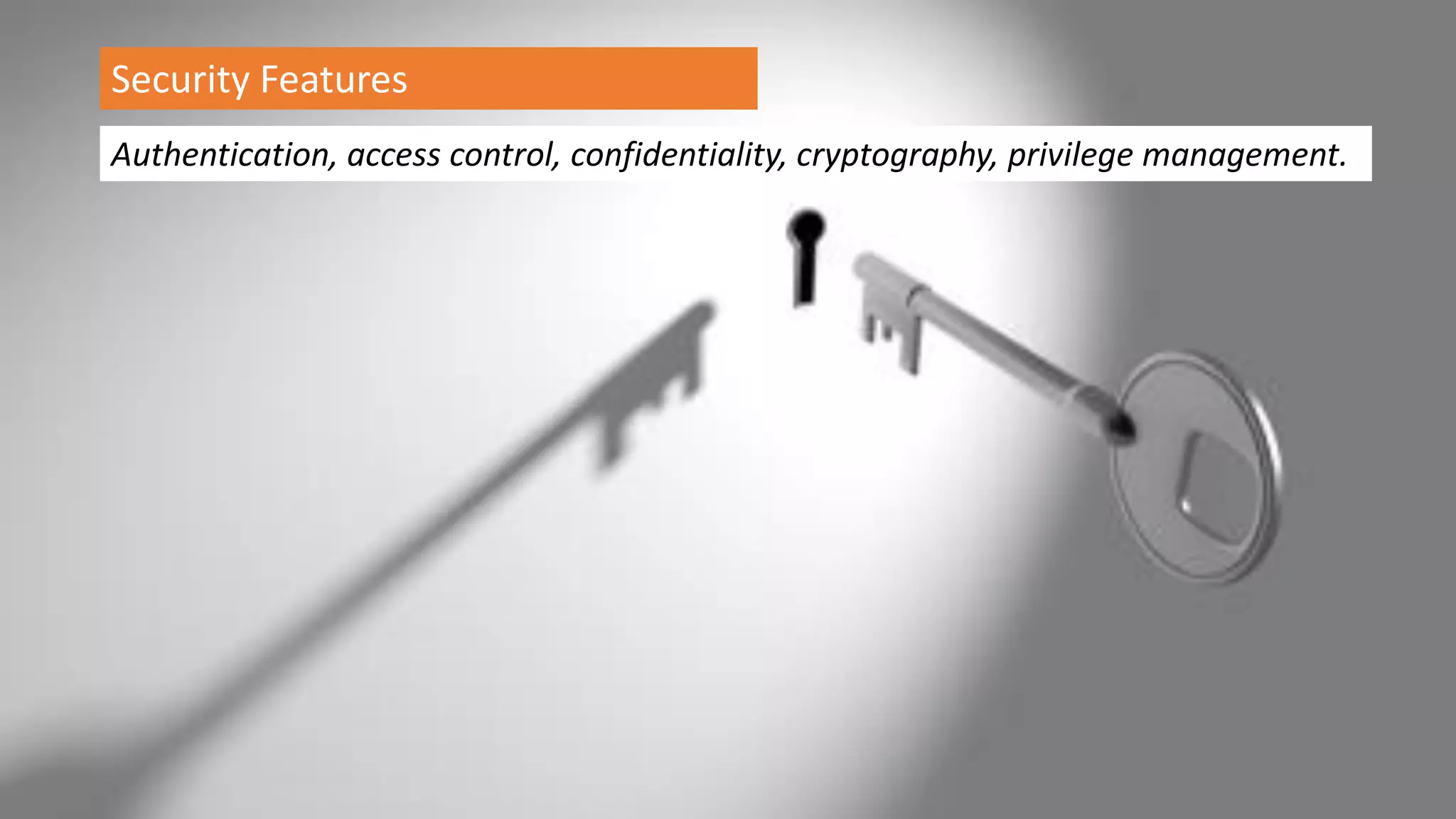 @spoole167
Security Features
Authentication, access control, confidentiality, cryptography, privilege management.
 
